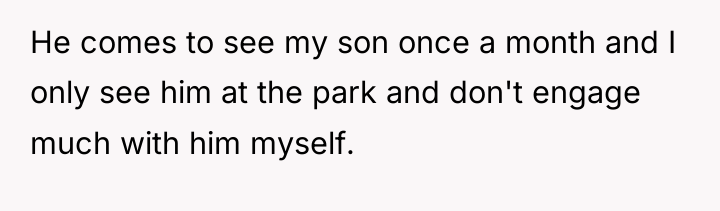 He comes to see my son once a month and...