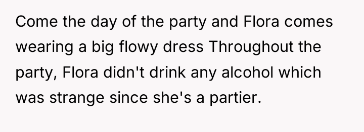 Come the day of the party and Flora comes wearing...
