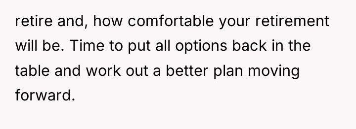 retire and, how comfortable your retirement will be. Time to...