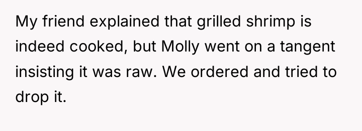 My friend explained that grilled shrimp is indeed cooked, but...