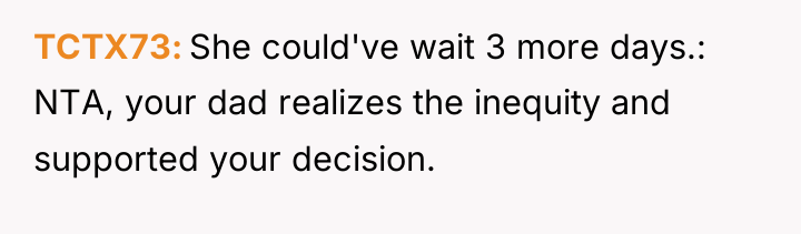 TCTX73 She could've wait 3 more days.: NTA, your dad...