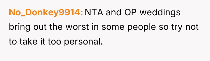 No_Donkey9914 NTA and OP weddings bring out the worst in...