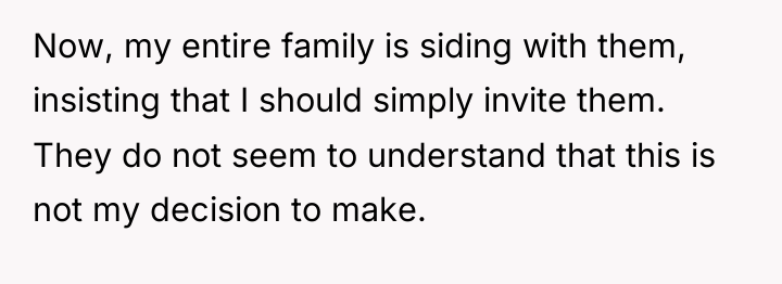 Now, my entire family is siding with them, insisting that...