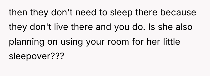 then they don't need to sleep there because they don't...