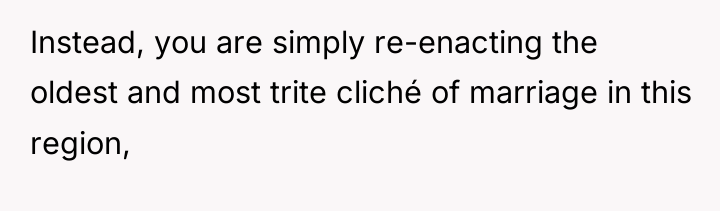 Instead, you are simply re-enacting the oldest and most trite...