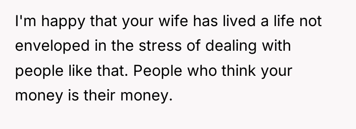 I'm happy that your wife has lived a life not...