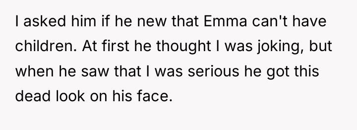 I asked him if he new that Emma can't have...
