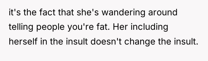 it's the fact that she's wandering around telling people you're...