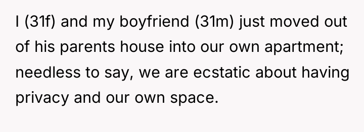 I (31f) and my boyfriend (31m) just moved out of...