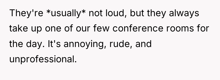 They're *usually* not loud, but they always take up one...