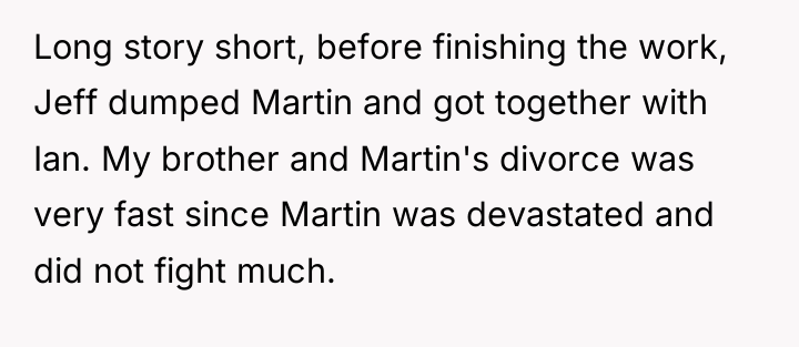 Long story short, before finishing the work, Jeff dumped Martin...