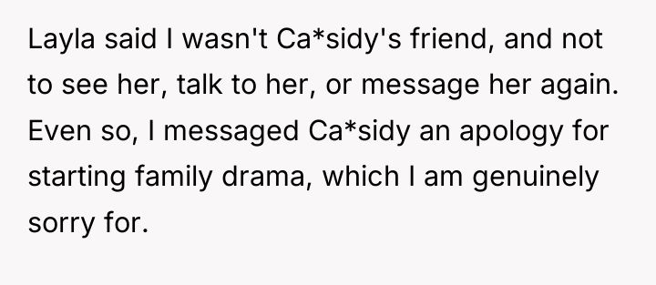 Layla said I wasn't Ca*sidy's friend, and not to see...