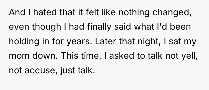 And I hated that it felt like nothing changed, even...