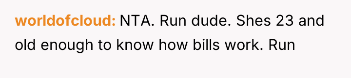 worldofcloud NTA. Run dude. Shes 23 and old enough to...
