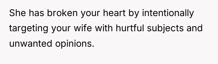 She has broken your heart by intentionally targeting your wife...