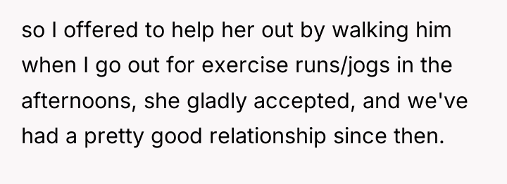 so I offered to help her out by walking him...