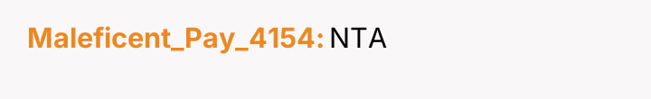 Maleficent_Pay_4154 NTA