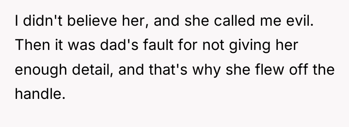 I didn't believe her, and she called me evil. Then...