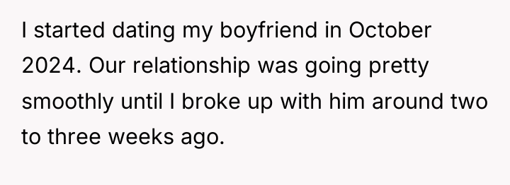 I started dating my boyfriend in October 2024. Our relationship...