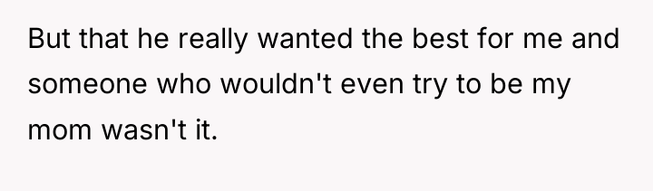 But that he really wanted the best for me and...