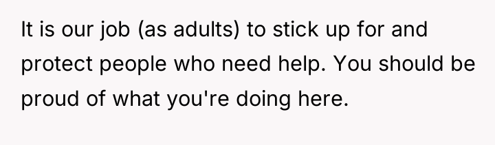 It is our job (as adults) to stick up for...