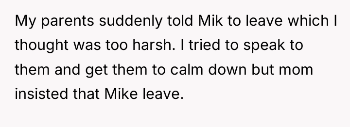 My parents suddenly told Mik to leave which I thought...