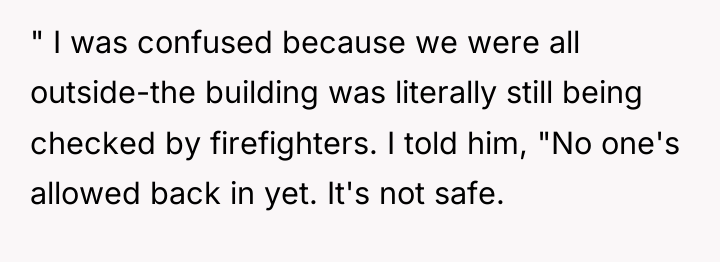" I was confused because we were all outside-the building...