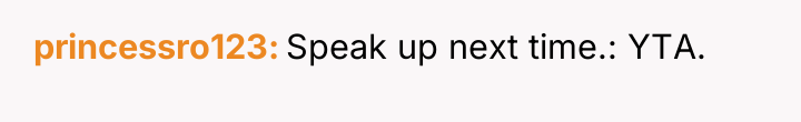 princessro123 Speak up next time.: YTA.