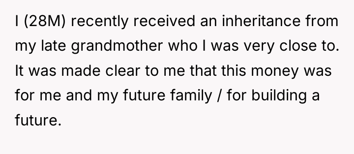 I (28M) recently received an inheritance from my late grandmother...