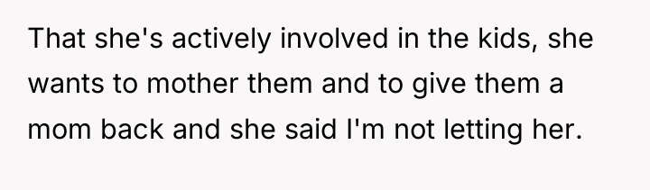 That she's actively involved in the kids, she wants to...