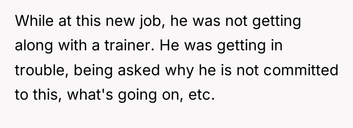While at this new job, he was not getting along...