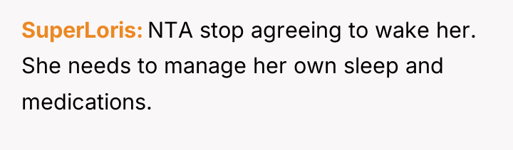 SuperLoris NTA stop agreeing to wake her. She needs to...