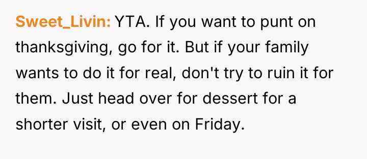 Sweet_Livin YTA. If you want to punt on thanksgiving, go...