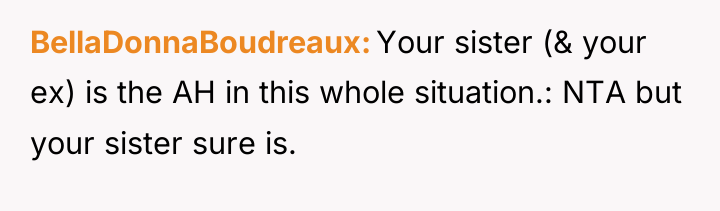 BellaDonnaBoudreaux Your sister (& your ex) is the AH in...