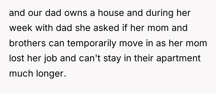 and our dad owns a house and during her week...