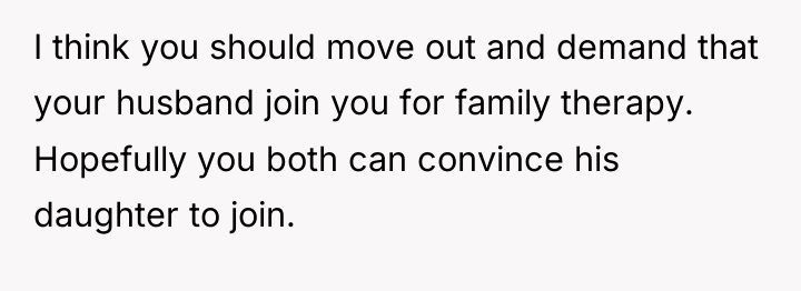 I think you should move out and demand that your...