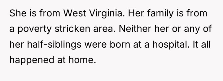 She is from West Virginia. Her family is from a...