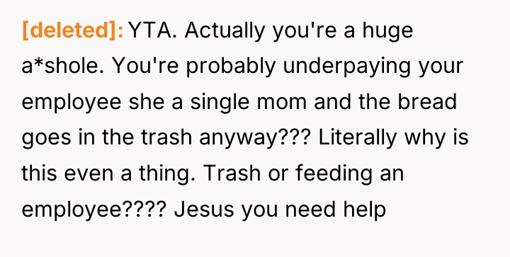 [deleted] YTA. Actually you're a huge a*shole. You're probably underpaying...