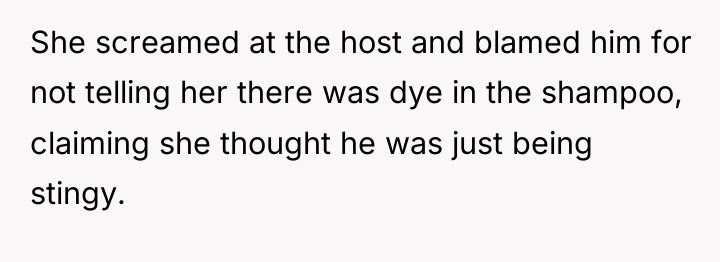 She screamed at the host and blamed him for not...