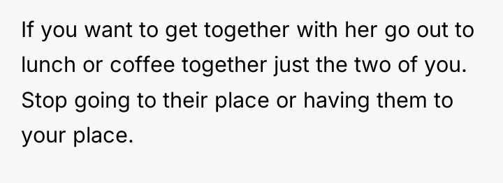 If you want to get together with her go out...