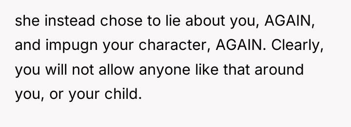 she instead chose to lie about you, AGAIN, and impugn...