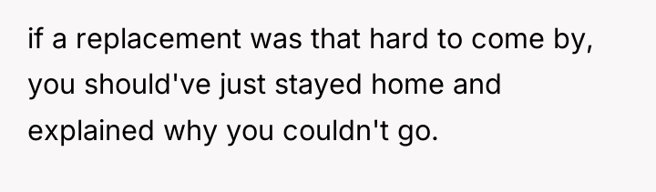 if a replacement was that hard to come by, you...