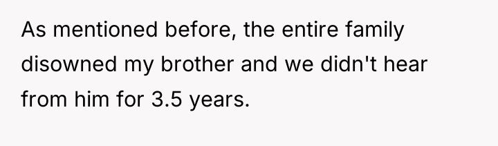 As mentioned before, the entire family disowned my brother and...