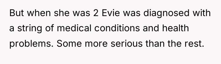 But when she was 2 Evie was diagnosed with a...
