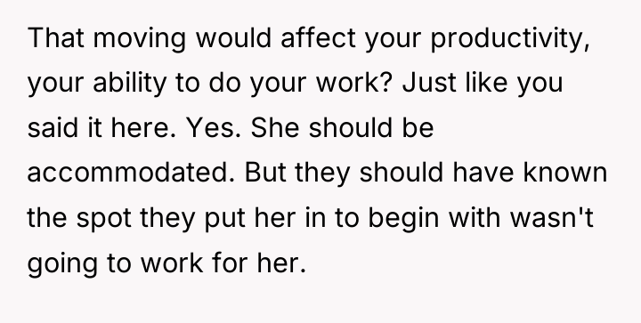 That moving would affect your productivity, your ability to do...