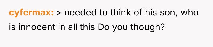 cyfermax > needed to think of his son, who is...