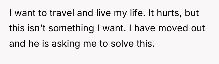 I want to travel and live my life. It hurts,...