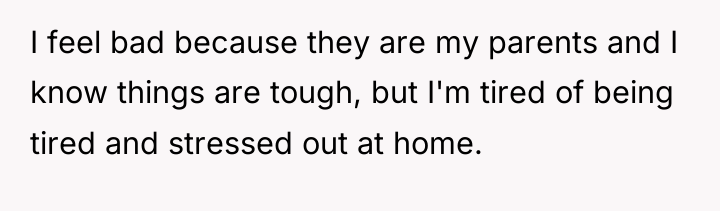 I feel bad because they are my parents and I...