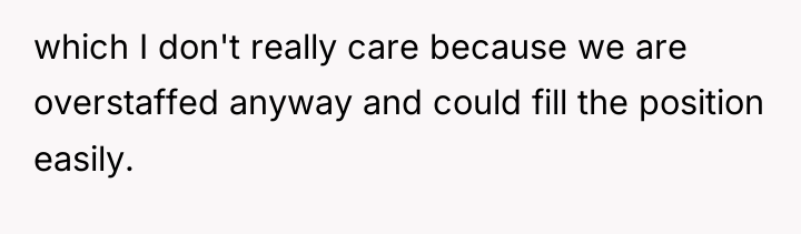 which I don't really care because we are overstaffed anyway...