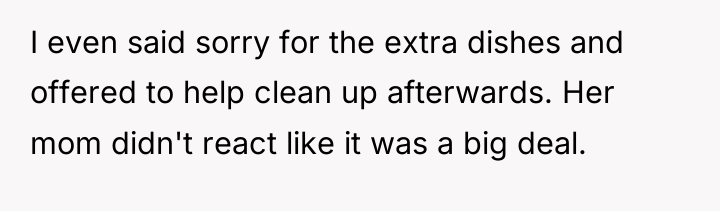 I even said sorry for the extra dishes and offered...